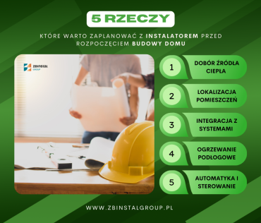 5 rzeczy - które warto zaplanować z instalatorem przed rozpoczęciem budowy domu