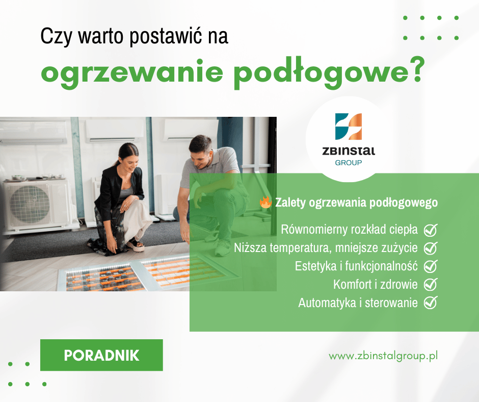 Czy warto postawić na ogrzewanie podłogowe Poradnik od Zbiinstalgroup