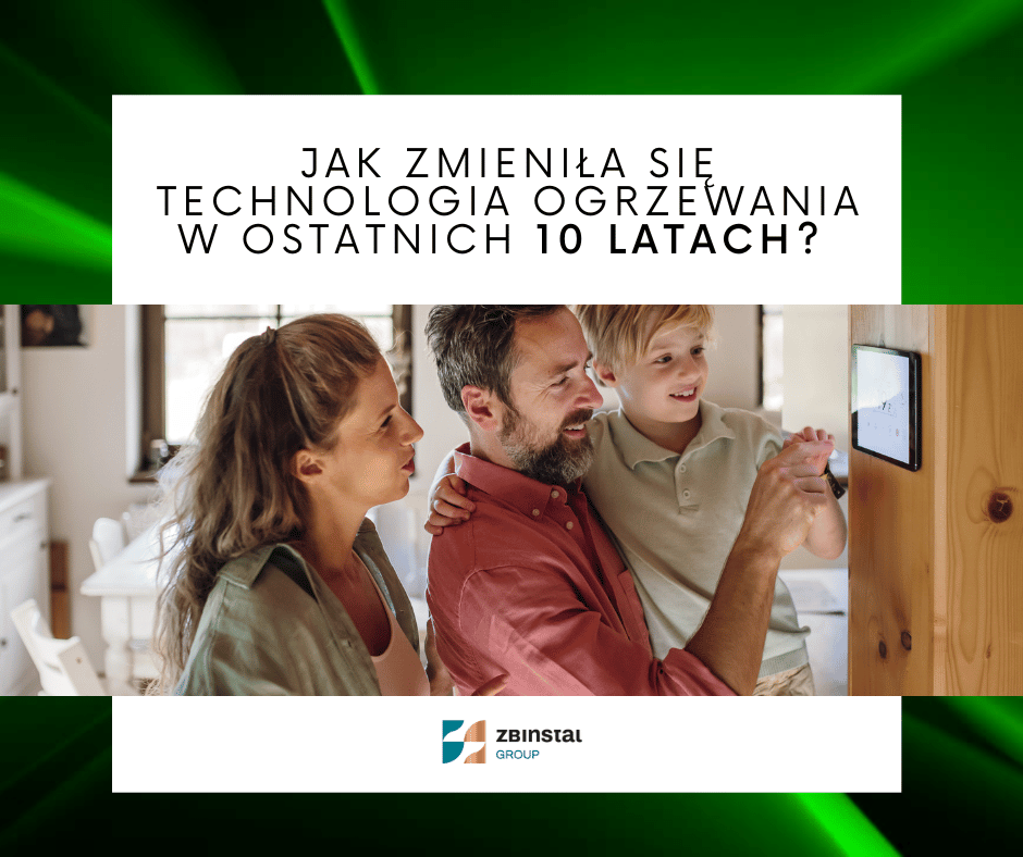 Jak często serwisować pomJak zmieniła się technologia ogrzewania w ostatnich 10 latachpę ciepła, piec gazowy i inne urządzenia grzewcze ZB instal group 2025r