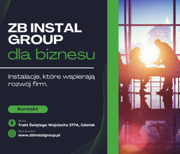 ZB INSTAL GROUP dla biznesu – instalacje, które wspierają rozwój firm