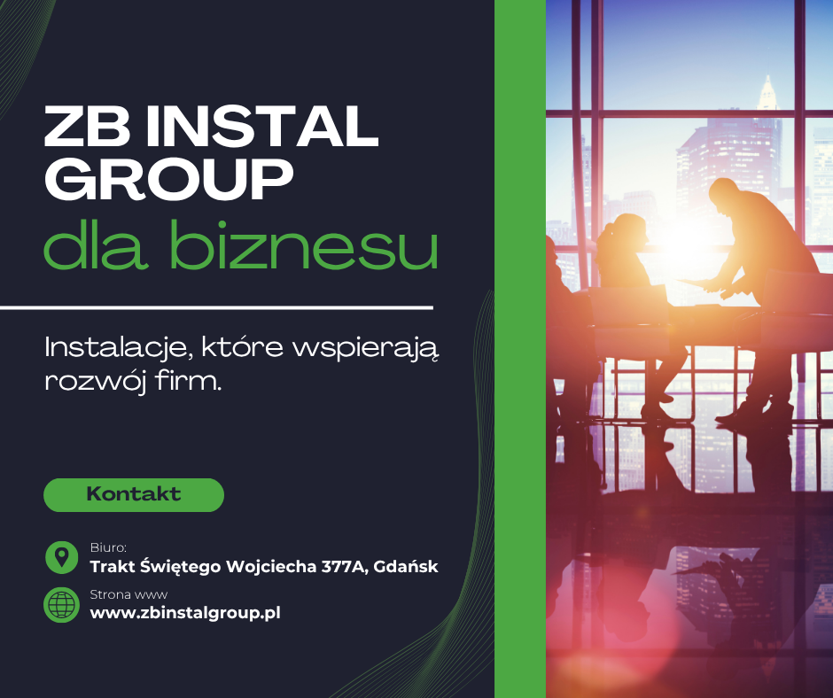ZB INSTAL GROUP dla biznesu – instalacje, które wspierają rozwój firm