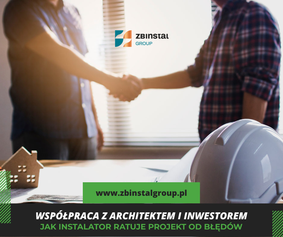 Współpraca z architektem i inwestorem – jak instalator ratuje projekt od błędów
