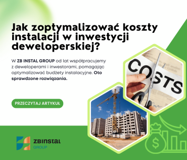 Jak zoptymalizować koszty instalacji w inwestycji deweloperskiej