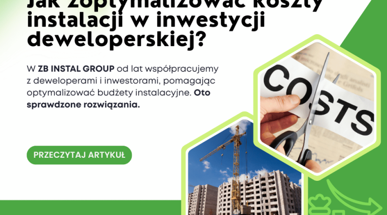 Jak zoptymalizować koszty instalacji w inwestycji deweloperskiej