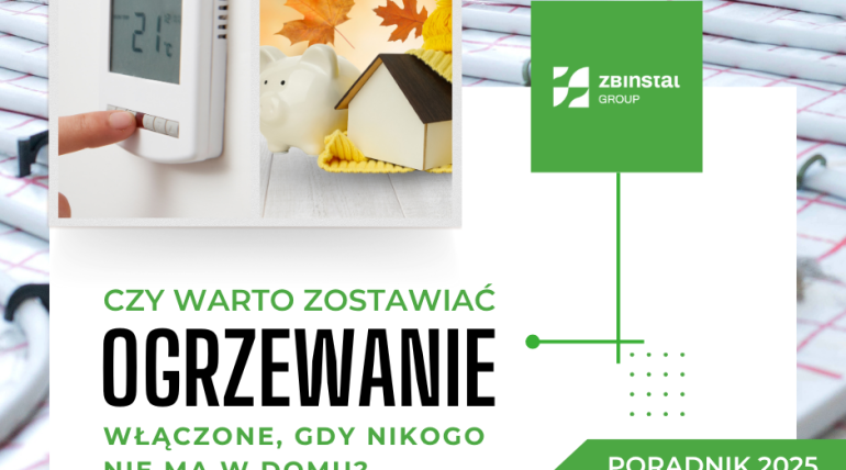 Czy warto zostawiać ogrzewanie włączone, gdy nikogo nie ma w domu? Poradnik dla 2025 r.
