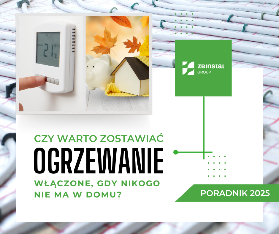 Czy warto zostawiać ogrzewanie włączone, gdy nikogo nie ma w domu? Poradnik dla 2025 r.