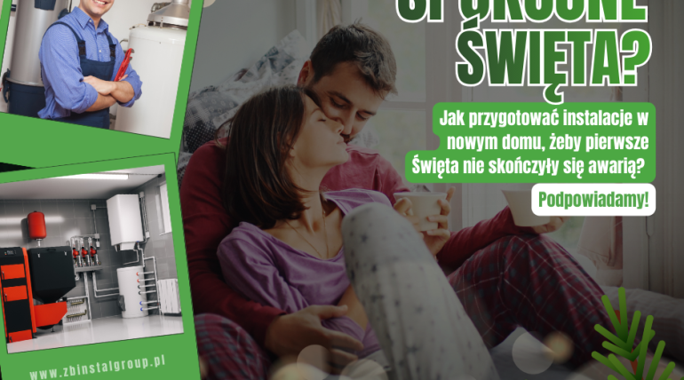 Jak przygotować instalacje w nowym domu, żeby pierwsze Święta nie skończyły się awarią?